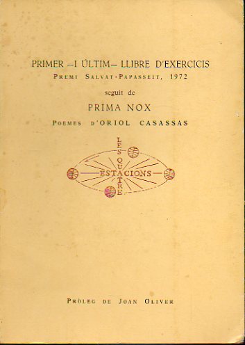 PRIMER-I LTIM- LLIBRE DEXERCICIS. Premi Salvat-Papasseit 1972. Seguit de PRIMA NOX.