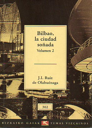 BILBAO, LA CIUDAD SOADA. vol. 2.