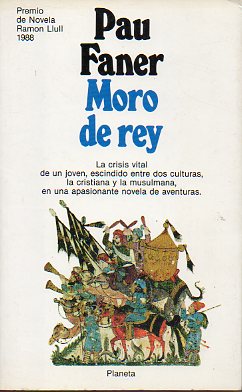 MORO DE REY. Premio de Novela Ramon Llull 1988. Versin del autor.