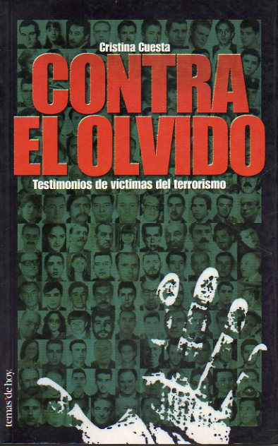 CONTRA EL OLVIDO. Testimonios de vctimas del terrorismo. 1 edicin.