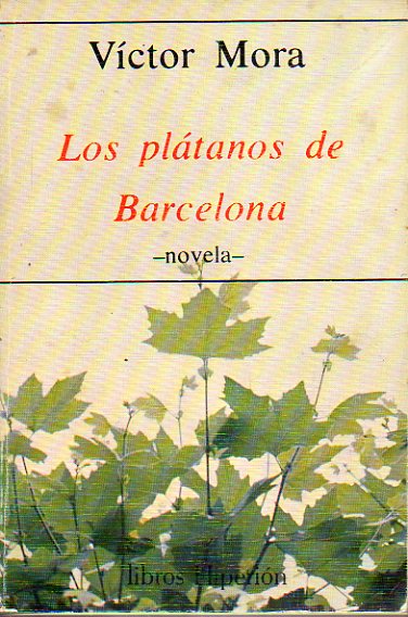 LOS PLTANOS DE BARCELONA. Novela.