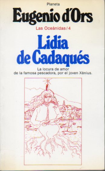 LAS OCENIDAS. 4. LIDIA DE CADAQUS. Prlogo de Carlos DOrs.