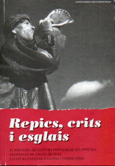 REPICS, CRITS Y ESGLAIS. Xi Jornades de Cultura Popular de les Pituses. Incluye 2 CD.