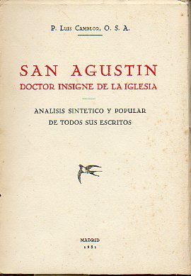 SAN AGUSTN, DOCTOR INSIGNE DE LA IGLESIA. Anlisis sinttico y popular de sus escritos.
