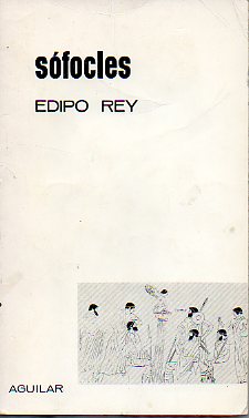 EDIPO REY. Trad., prlogo y notas de Fransico Rodrguez Adrados.