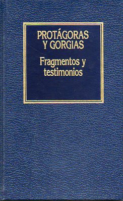 PROTGORAS-GORGIAS. FRAGMENTOS Y TESTIMONIOS. Edicin de...