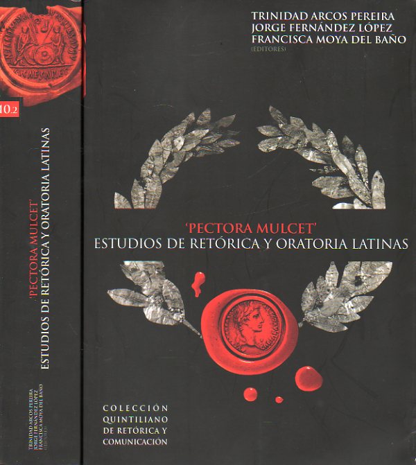 PECTORA MULCET. ESTUDIOS DE RETRICA Y ORATORIA LATINAS. 2 Vols. La educacin retrica en Cicern. Del Arte Retrica al Arte Predicatoria. Los rtores