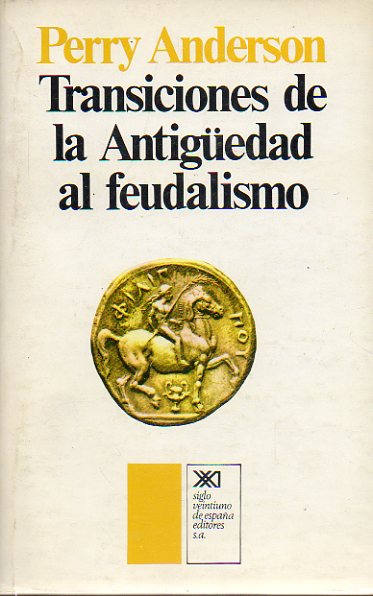 TRANSICIONES DE LA ANTIGEDAD AL FEUDALISMO. 1 edicin en espaol.