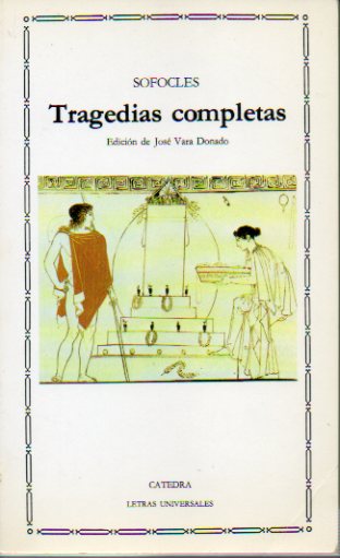 TRAGEDIAS COMPLETAS. Edicin y traduccin de Jos Vara Donado.
