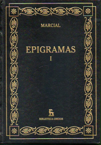 EPIGRAMAS. I. Libro de los Espectculos, I-VII. Introducin general de Juan Fernndez Valverde. Traduccin y notas de aqntonio Ramrez de Verger.