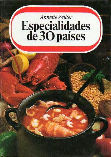 ESPECIALIDADES DE 30 PASES. Recetas originales para gourmets. Con un estduio sobre arte culinario en Oriente y Ociidente.