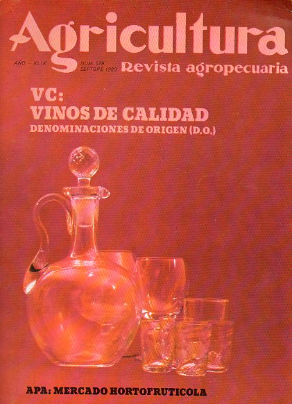 AGRICULTURA. Revista Agropecuaria. Ao XLIX. N 579. MONOGRFICO: VINOS DE CALIDAD. DENOMINACIONES DE ORIGEN.