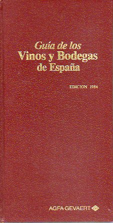 GUA DE LOS VINOS Y BODEGAS DE ESPAA. Edicin 1984.