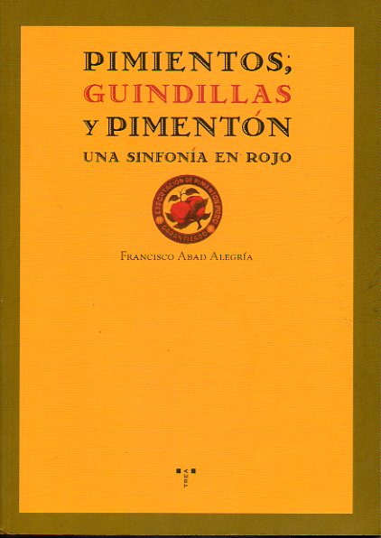 PIMIENTOS, GUINDILLAS Y PIMENTN. UNA SINFONA EN ROJO. 2 ed.