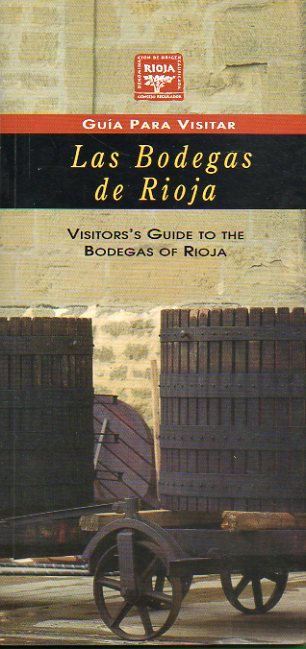 LAS BODEGAS DE LA RIOJA. GUA PARA LAS VISITAS / VISITOR"S GUIDE TO THE BODEGAS OF RIOJA. 2 ed.