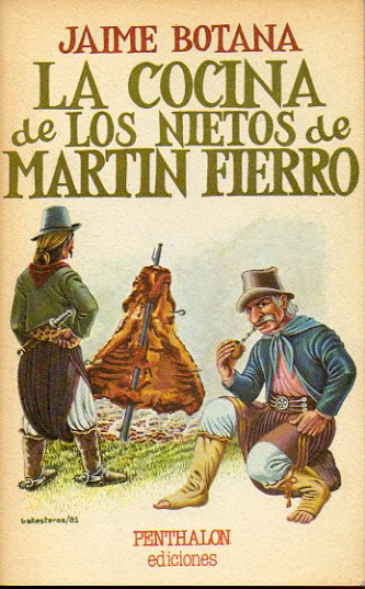 LA COCINA DE LOS NIETOS DE MARTN FIERRO. 1 edicin.
