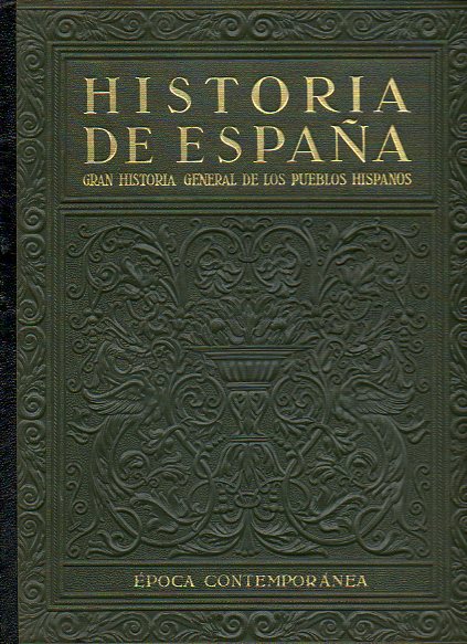 HISTORIA DE ESPAA. Gran Historia General de los Pueblos Hispanos. Tomo VI. POCA CONTEMPORNEA, por... 1 ed.