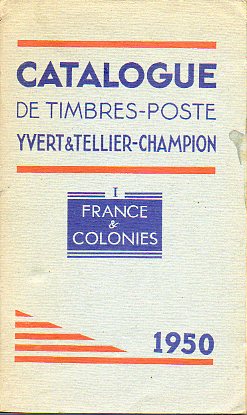 CATALOGUE DE TIMBRES-POSTE 1950. I. FRANCE & COLONIES. 54e d.