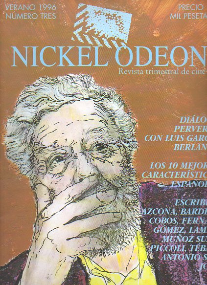 NICKEL ODEN. Revista Trimestral de Cine. N 3: LUIS GARCA BERLANGA. Dilogo perverso con Luis Garca Berlanga. Entrevista a Rafael Azcona. Textos e