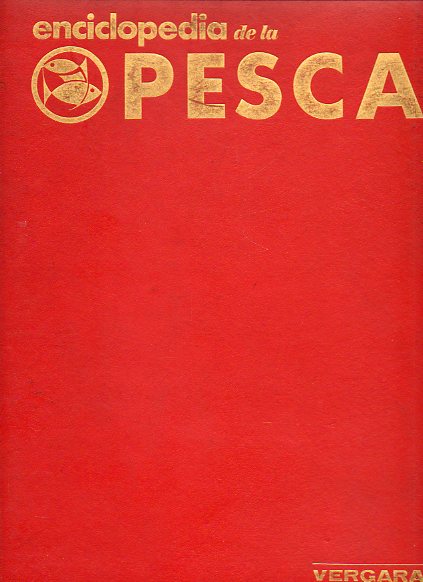 ENCICLOPEDIA DE LA PESCA. Vol. II. LA PESCA MARINA. LA PESCA INDUSTRIAL. PESCADOS Y MARISCOS EN LA COCINA.