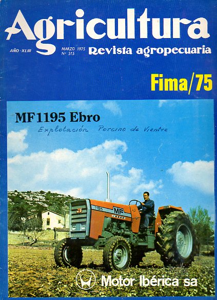 AGRICULTURA. REVISTA AGROPECUARIA. Ao XLIII. N 515. Los tractores agrcolas en 1974. Mora de Toledo: La mecanizacin del olivar. Las explotaciones f