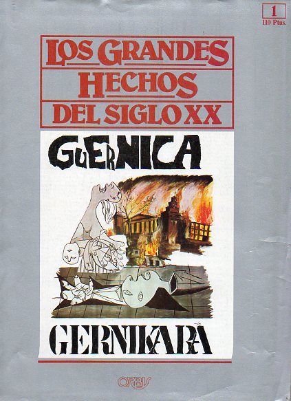 LOS GRANDES HECHOS DEL SIGLO XX. N 1. GUERNICA: UN HORROR EXPERIMENTAL. Incluye facsmiles con prensa de la poca.