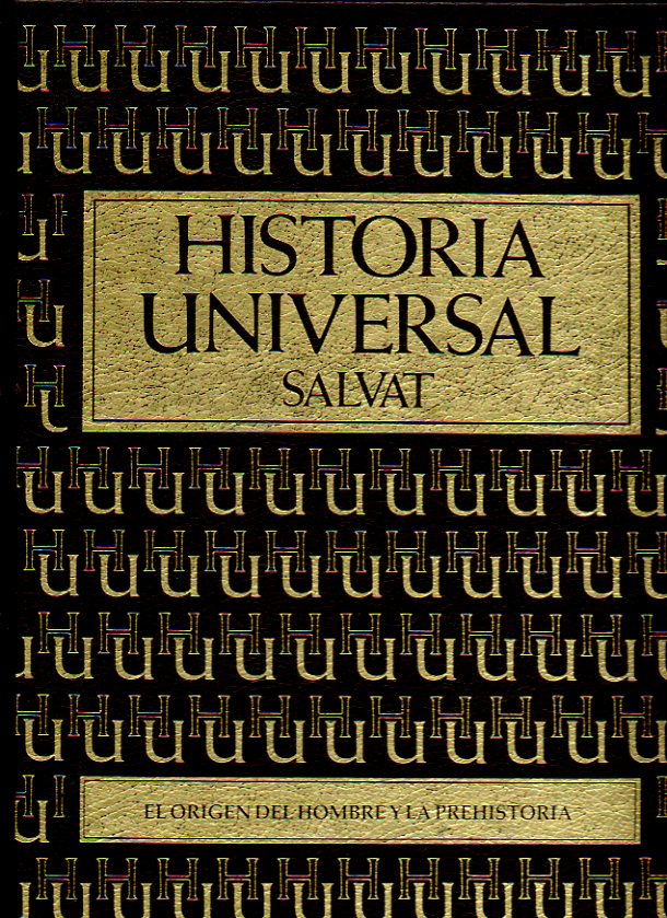 HISTORIA UNIVERSAL SALVAT. Vol. I. EL ORIGEN DEL HOMBRE Y LA PREHISTORIA.
