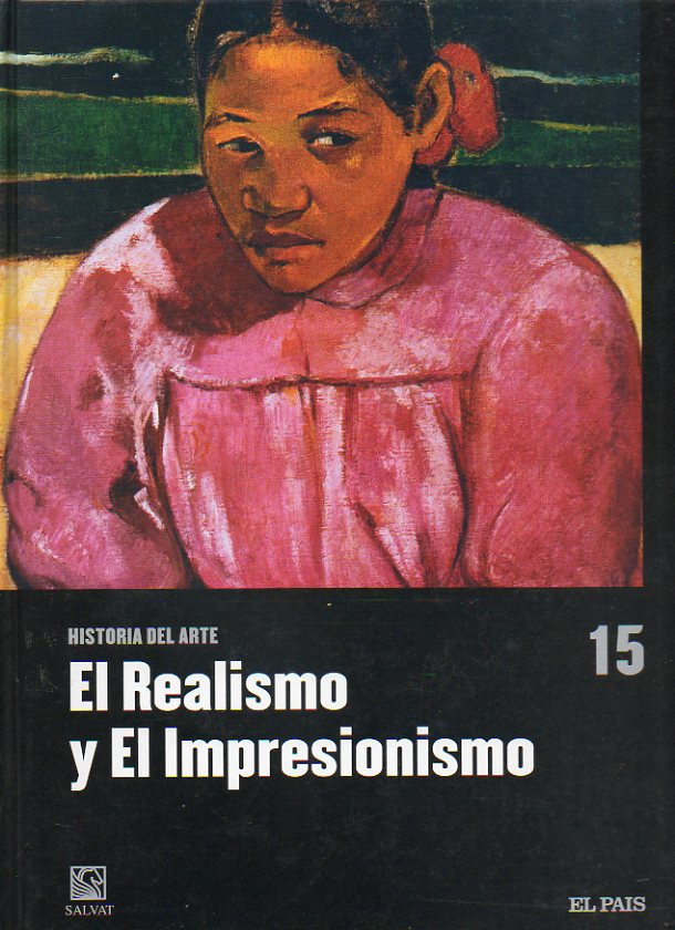 HISTORIA DEL ARTE SALVAT. Vol. 15. EL REALISMO Y EL IMPRESIONISMO.
