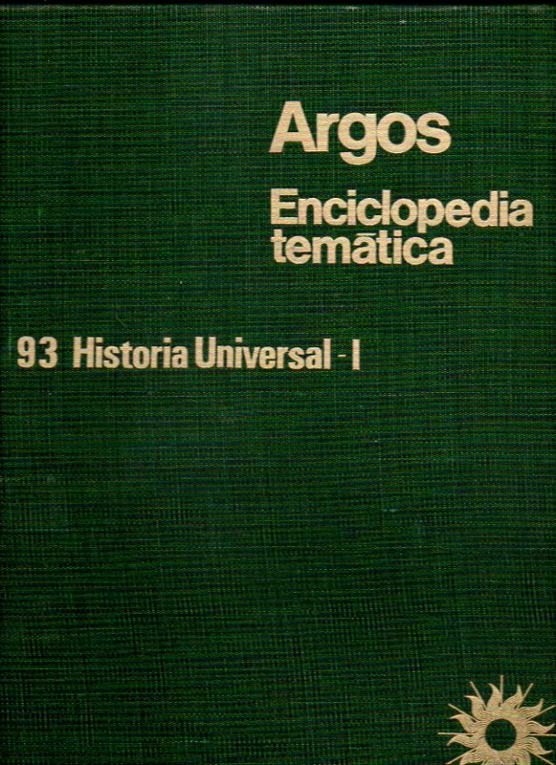 ARGOS. ENCICLOPEDIA TEMTICA. 93. HISTORIA UNIVERSAL  I. EL MUNDO ANTIGUO.