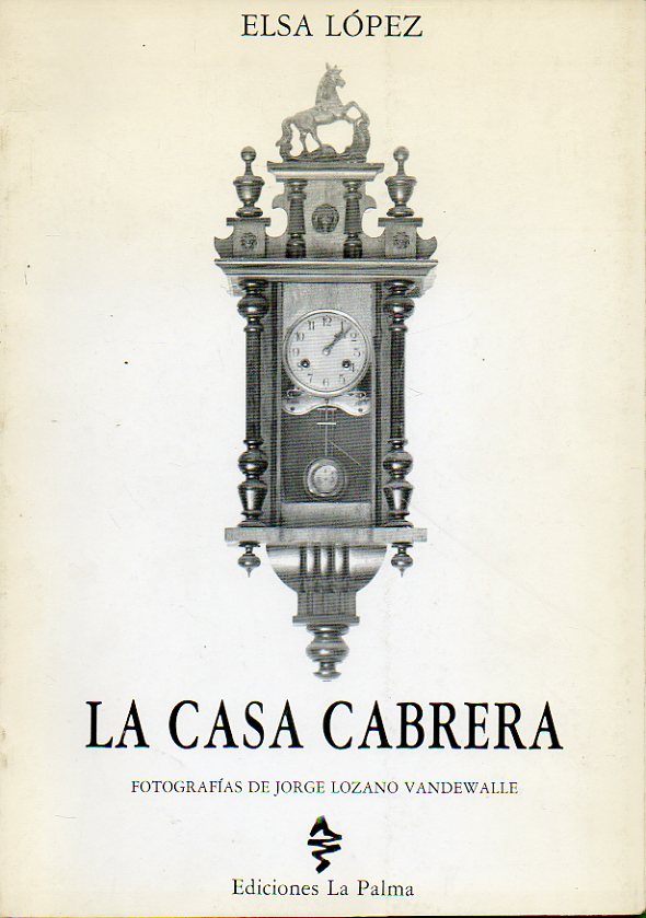 LA CASA CABRERA. Fotografas de Jorge Lozano Vandewalle. 1 edicin.