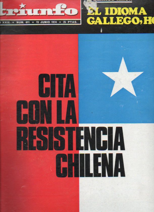 TRIUNFO. Ao XXIX. N 611. Cita con la resistencia chilena; Luis Carandell: Mozambique; En la muerte de MIguel ngel Asturias; J. A. Hormign: Sender