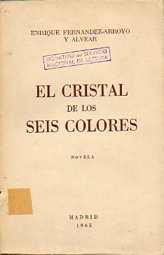 EL CRISTAL DE LOS SEIS COLORES. Novela.