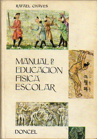 MANUAL DE EDUCACIN FSICA ESCOLAR. Premio de la Delegacin de Educacin Fsica y Deportes. 6 ed.