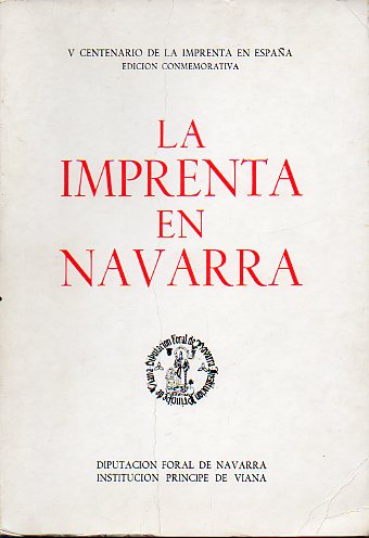 LA IMPRENTA EN NAVARRA. Ilustrado con 125 figs. b/n.