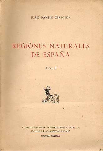 REGIONES NATURALES DE ESPAA. Tomo I. Ilustrado co 23 figuras en el texto, 7 mapas (1 en colores) y 17 lminas.
