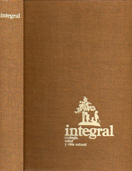 INTEGRAL. ECOLOGA, SALUD Y VIDA NATURAL. Revista Mensual. Vol. 7. Nmeros 61-70.