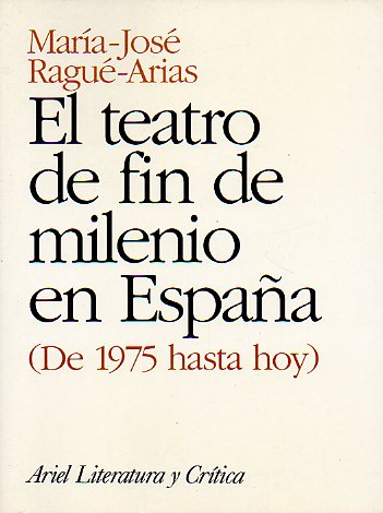 EL TEATRO DE FIN DE MILENIO EN ESPAA (DE 1975 HASTA HOY).