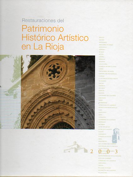 RESTAURACIONES DEL PATRIMONIO HISTRICO ARTSTICO EN LA RIOJA. 2003.
