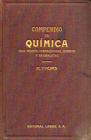 COMPENDIO DE QUMICA PARA MDICOS, FARMACUTICOS, QUMICOS Y NATURALISTAS. 1 ed. espaola. Traducido de la 7 ed. alemana. Con 108 ilustraciones.
