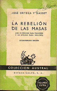LA REBELIN DE LAS MASAS. Con un prlogo para franceses y un eplogo para ingleses. 13 ed.