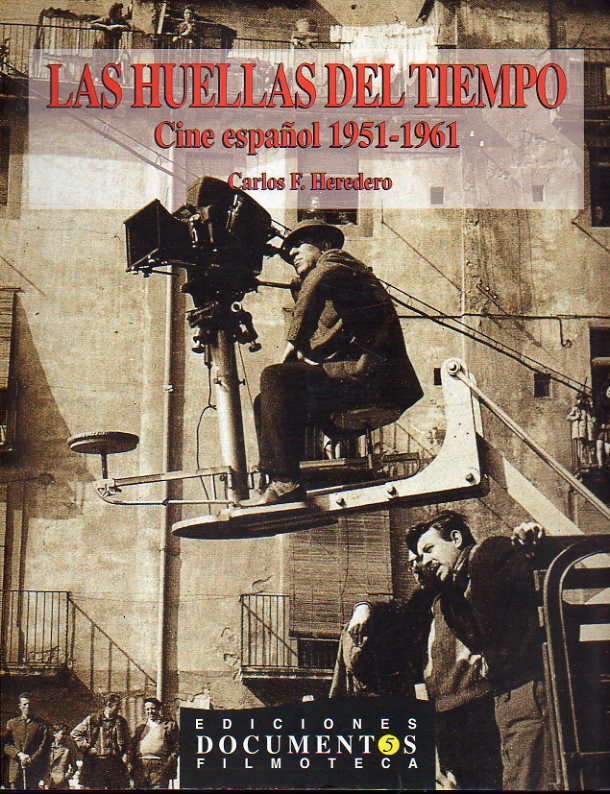 LAS HUELLAS DEL TIEMPO. CINE ESPAOL 1951-1961.