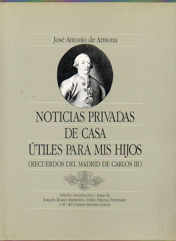 NOTICIAS PRIVADAS DE CASA TILES PARA MIS HIJOS (RECUERDOS DEL MADRID DE CARLOS III). Edicin, introduccin y notas de Joaqun lvarez Barrientos, Emi