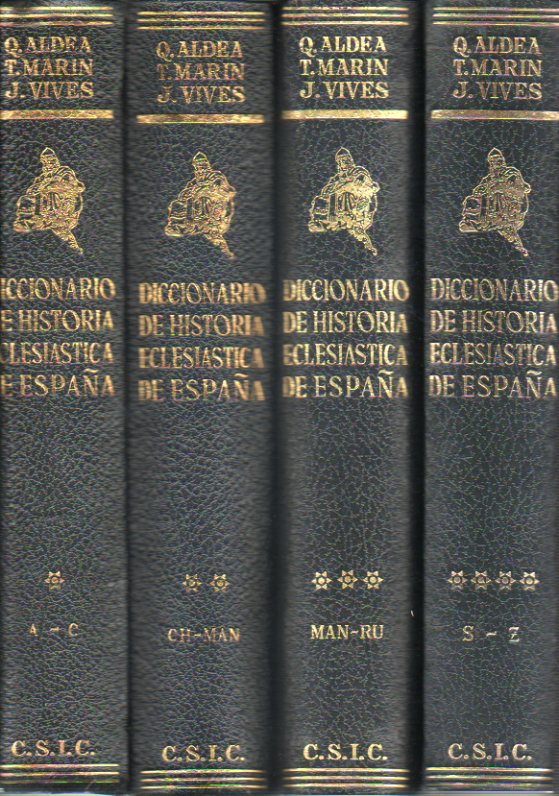 DICCIONARIO DE HISTORIA ECLESISTICA DE ESPAA. 4 vols. I. A-C. II. Ch-Man. III. Man-Ru. IV. S-Z.