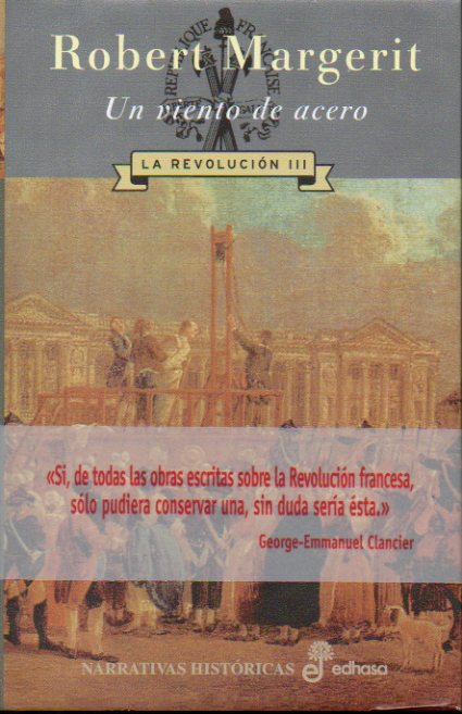 LA REVOLUCION. Vol. III. UN VIENTO DE ACERO. 1 edicin espaola.
