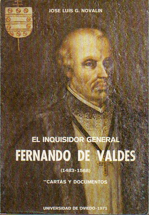 EL INQUISIDOR GENERAL FERNANDO DE VALDS (1483-1568). CARTAS Y DOCUMENTOS.