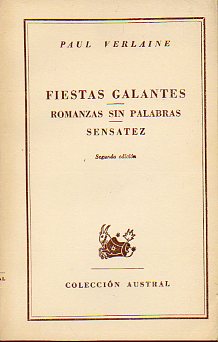 FIESTAS GALANTES / ROMANZAS SIN PALABRAS / SENSATEZ. Traduccin en verso y prlogo de Luis Guarner.