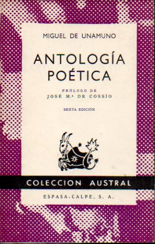 ANTOLOGA POTICA. Prlogo de Jos M de Cossso. 6 ed.