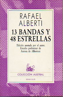 13 BANDAS Y 48 ESTRELLAS. edicin anotada por el autor. Estudio preliminar de Aurora de Albornoz.