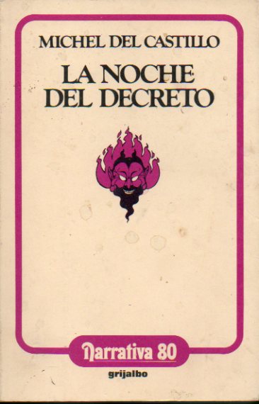 LA NOCHE DEL DECRETO. Premio Renaudot 1981. 1 edicin espaola.