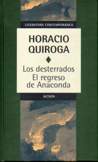 LOS DESTERRADOS / EL REGRESO DE ANACONDA. Prlogo de Jorge Lafforgue y Cristina Iglesias.